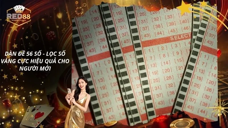 Dàn Đề 56 Số - Lọc Số Vàng Cực Hiệu Quả Cho Người Mới