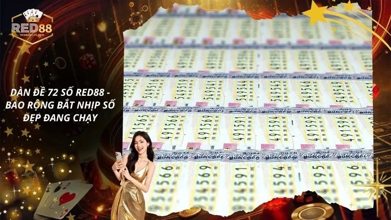 Dàn Đề 72 Số RED88 - Bao Rộng Bắt Nhịp Số Đẹp Đang Chạy